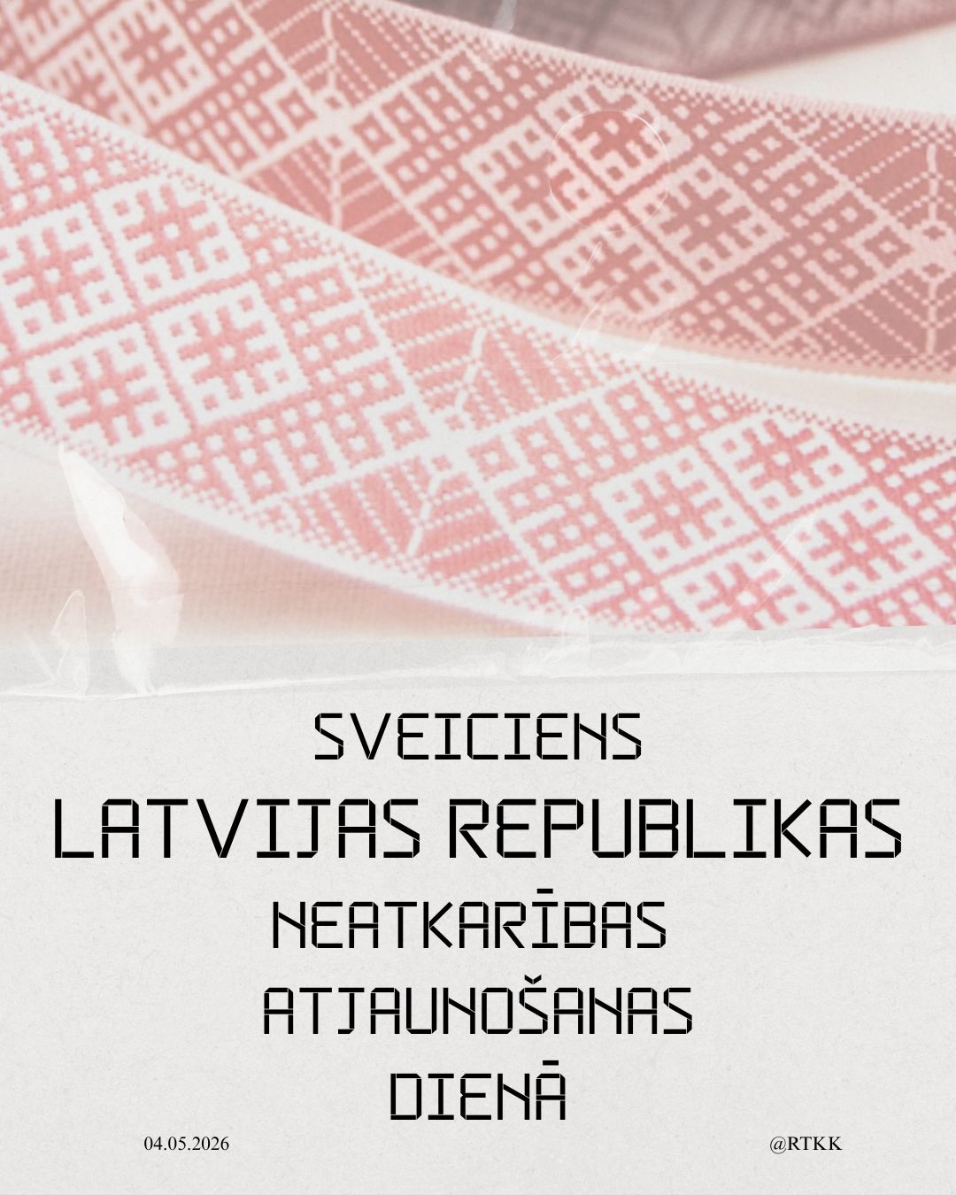 SVEICIENS LATVIJAS REPUBLIKAS NEATKARĪBAS ATJAUNOŠANAS DIENA